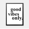 Good Vibes Only Framed Art